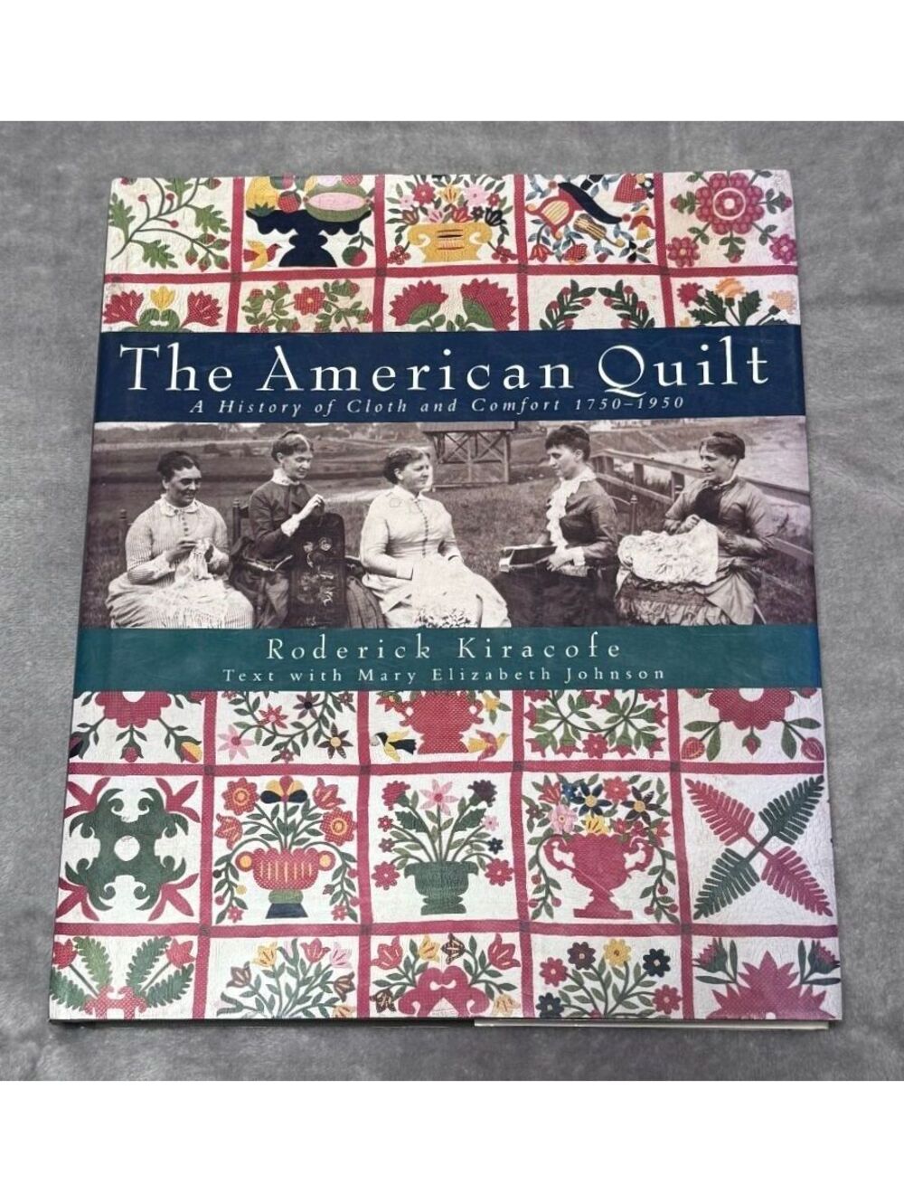 The American Quilt : A History of Cloth and Comfort, 1750-1950 (1993) 1st ed.